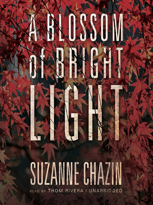 Title details for A Blossom of Bright Light by Suzanne Chazin - Wait list